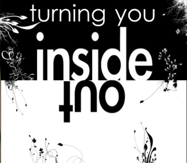 turning you inside out